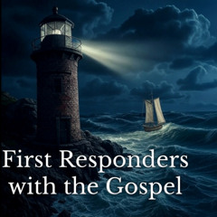 First Responders with the Gospel