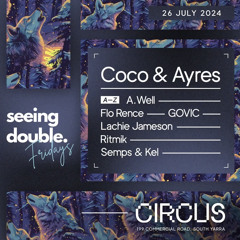 Semps & Kel - Seeing Double ft. Coco & Ayres - 26.7.24
