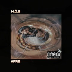 M.Ö.S - #FR2