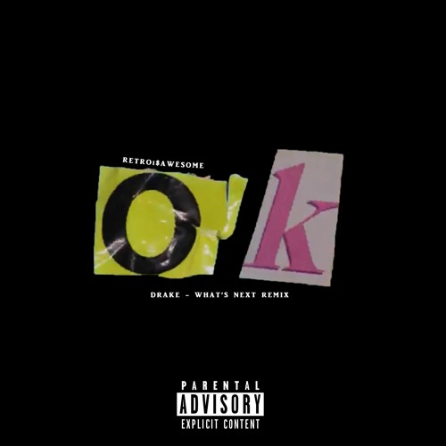 OK! (WHATS NEXT REMIX)