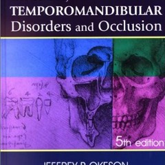 [VIEW] PDF 📭 Management of Temporomandibular Disorders and Occlusion by  Jeffrey P.