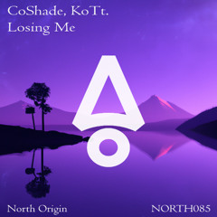 KoTt., CoShade - Losing Me (Extended Mix) [North Origin]