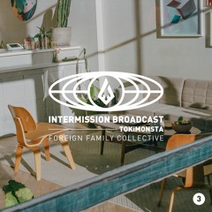 TOKiMONSTA | Intermission Broadcast Mix 003