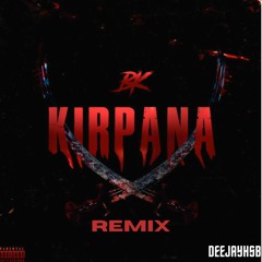 Kirpana - DEEJAYHSB, BK