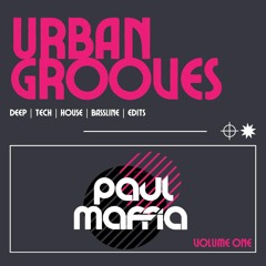Paul Maffia - Urban Grooves - Vol 1 (Deep - Tech - House - Bassline)