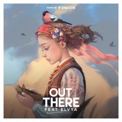 Out There (feat. Elvya)