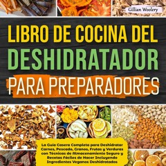 EPUB (⚡READ⚡) Libro De Cocina Del Deshidratador Para Preparadores: La Gu?a Caser