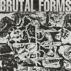 Brutality 001 & 002 - V/A - Brutal Forms