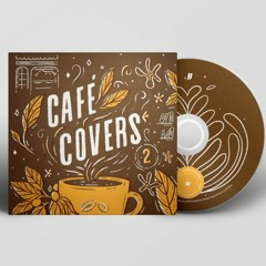 Café Covers, Vol. 2 (album out now)