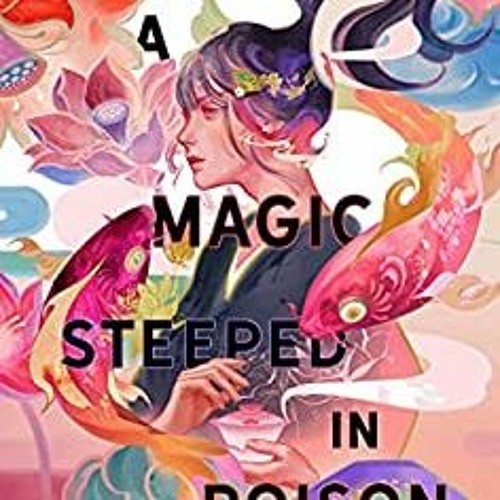 Download❤️eBook✔️ A Magic Steeped in Poison (The Book of Tea 1) Online Book