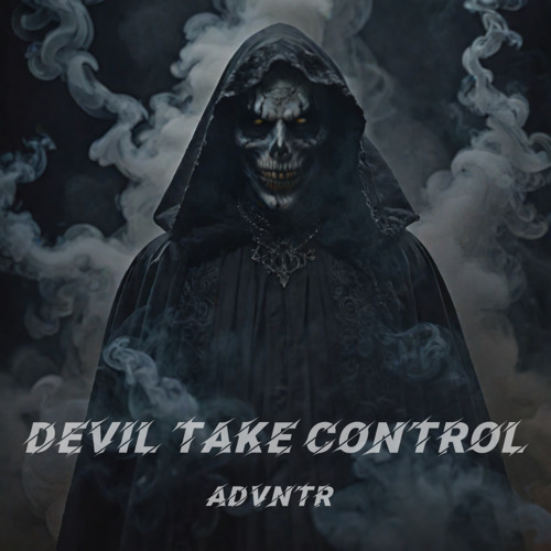 PREMIERE: ADVNTR - Devil Take Control [Free Download]