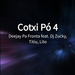 Cotxi Pó 4 (feat. Lito, Titiu & Dj Zucky)