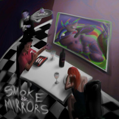 Smoke & Mirrors