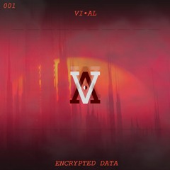 VI•AL - Encrypted Data 001