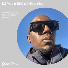 DJ Polo & NKC w/ Mista Mos 12TH JUL 2021