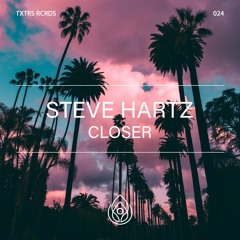 Steve Hartz - Closer