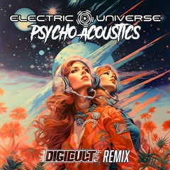 Electric Universe - Psycho Acoustics (DigiCult Remix)
