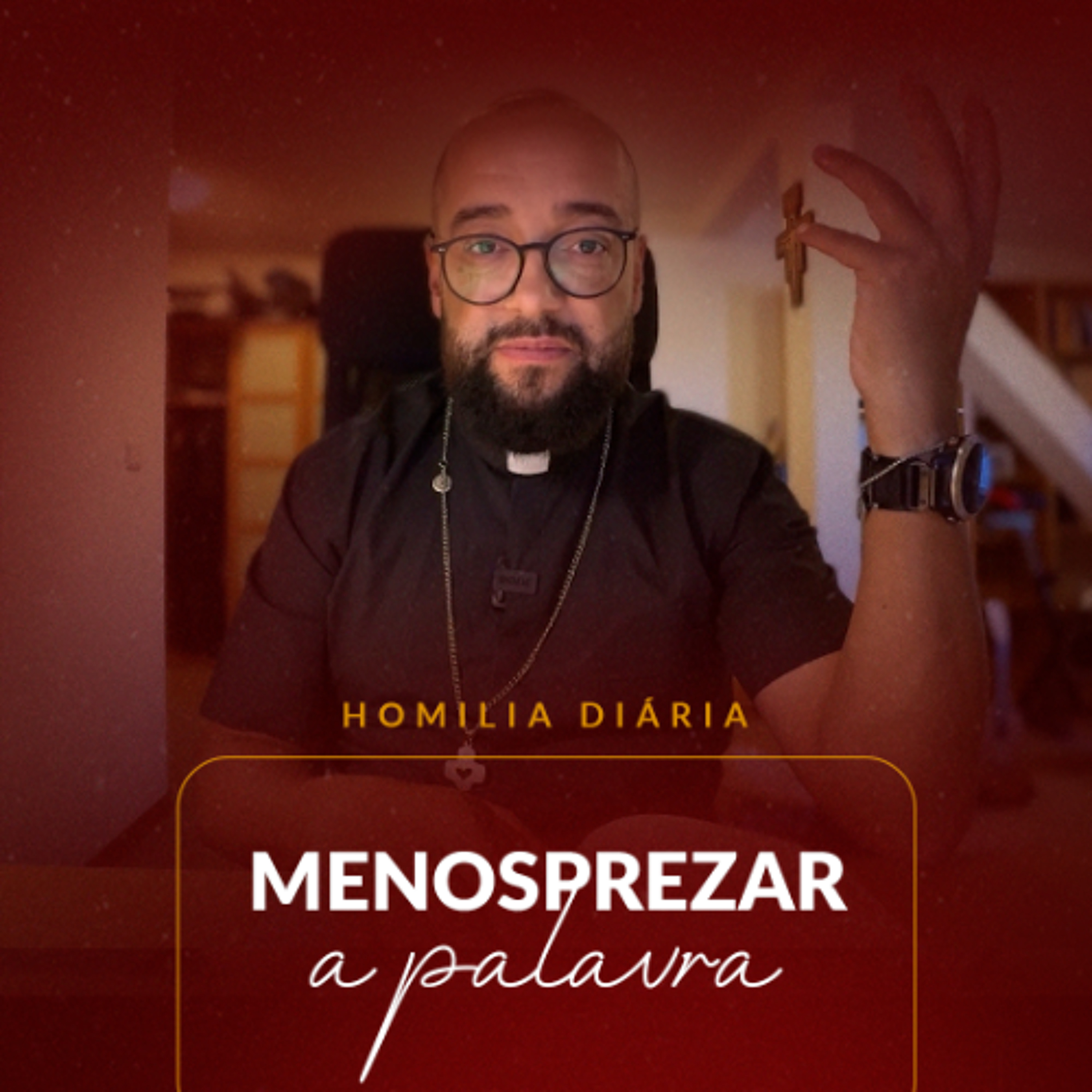 Homilia Diária - Menosprezar a palavra | 2025.10.03