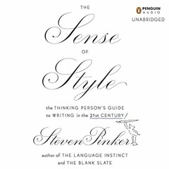 [ACCESS] EPUB KINDLE PDF EBOOK The Sense of Style: The Thinking Person's Guide to Writing in the 21s