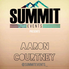 Aaron Courtney @SummitEvents_ Promo Mix