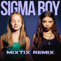 Betsy & Maria Yankovskaya - Sigma Boy (Mixtix Remix)