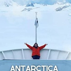 ACCESS EBOOK 💑 ANTARCTICA: A Cruise Through The Ice(Travel Guide) by  Kraig  E. Bran