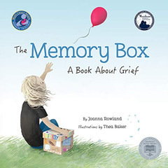 [View] PDF ☑️ The Memory Box: A Book About Grief by  Joanna Rowland &  Thea Baker PDF