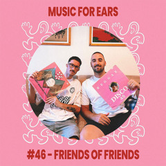 Music for Ears #46 - Friends of Friends 🇿🇦