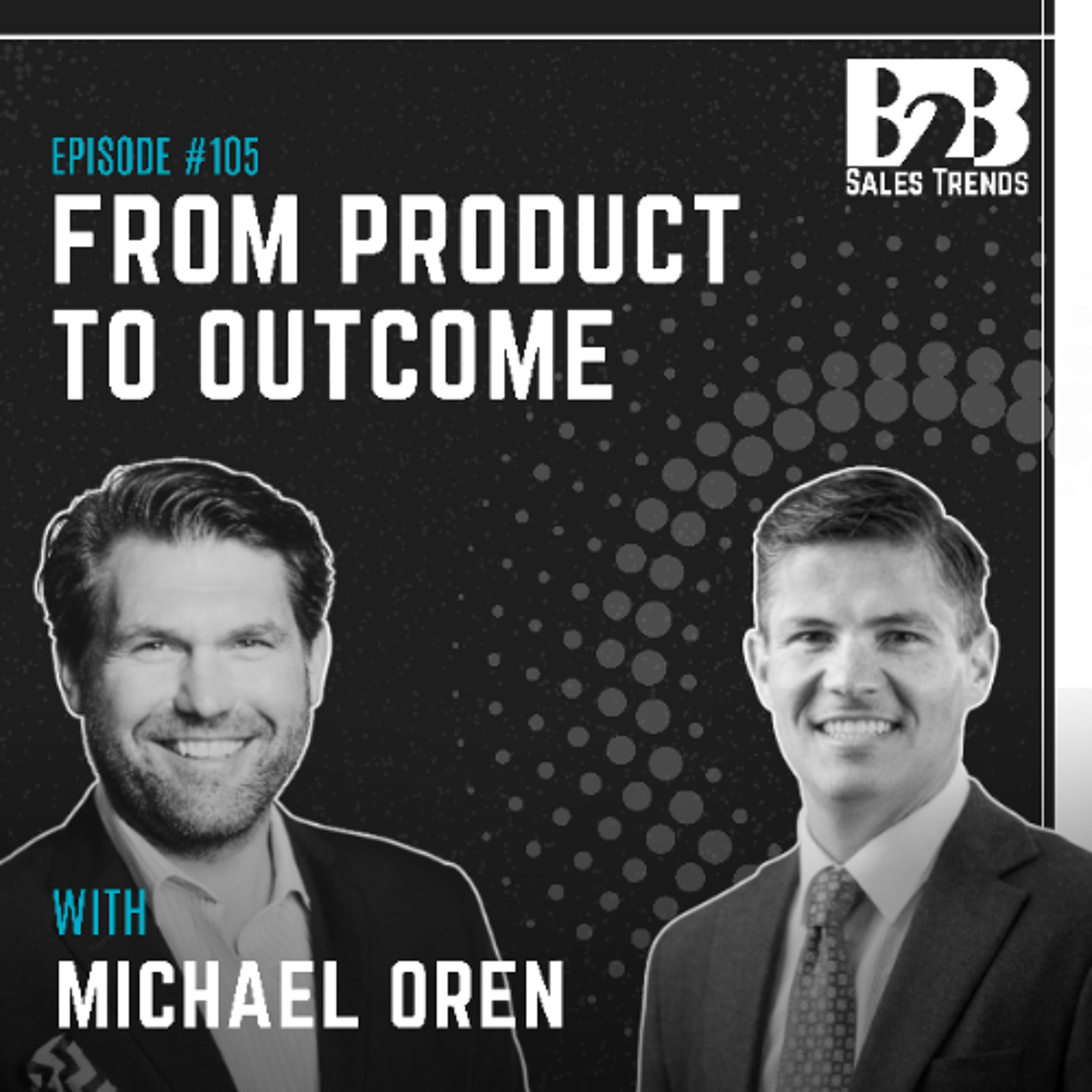 105. Outcome-Based Selling: Why Most Sales Transformations Stall episode artwork