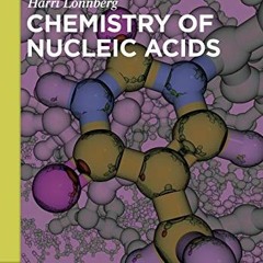 [Access] EBOOK 💑 Chemistry of Nucleic Acids (De Gruyter Textbook) by  Harri Lönnberg