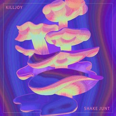 Killjoy - Shake Junt (Hedchef Re - Shake)