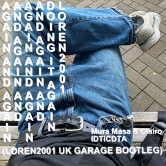 Mura Masa & Clairo - I Don't Think I Can Do This Again (LOREN2001 Uk Garage Bootleg)