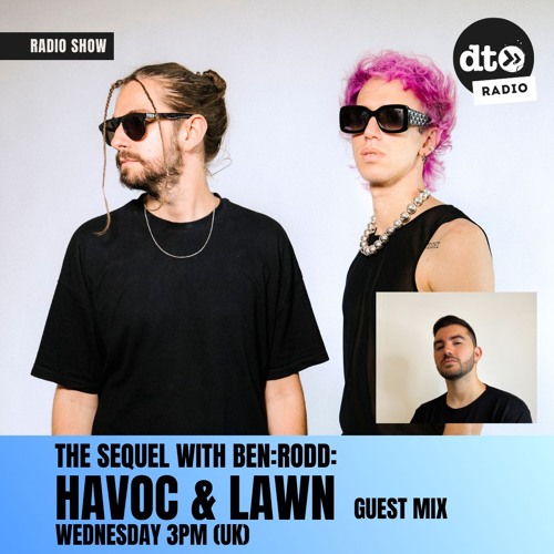 The Sequel #51 with BEN RODD (Havoc & Lawn Guest Mix)