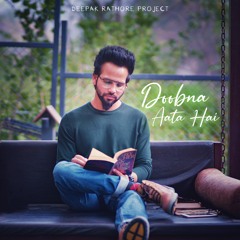 Doobna Aata Hai-Deepak Rathore Project | Latest Song 2022