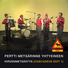 Pertti Metsärinne yhtyeineen - Hirvenmetsästys (Cascadeus Edit Part 1)