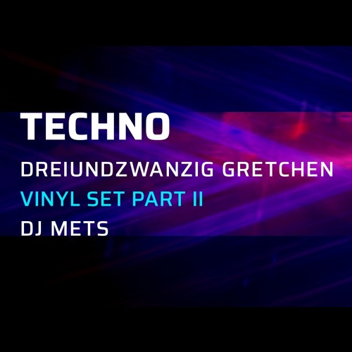 Dreiundzwanzig Gretchen Part II