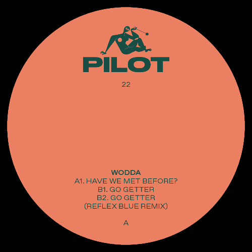 Pilot 22 - Wodda - Have we met before? (Reflex blue remix)