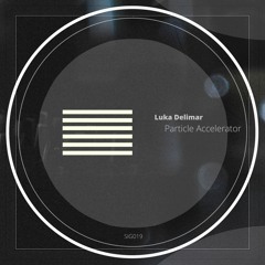 Luka Delimar - Particle Accelerator EP (SIG019)