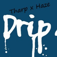 Drip @tharp._ x @hazefinura
