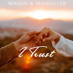 Maido & Manolita - I Trust