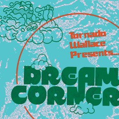 Tornado Wallace Presents - Dream Corner (Speed Bump Mix) (5:53)