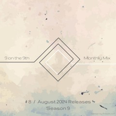9 on the 9th SE09 #08 | August 2024 Releases