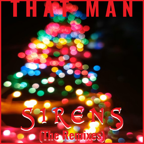 That Man - Sirens (feat Adam Yips) (Tom Slade Deep House Mix)