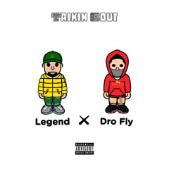 Talkin Bout (Feat; Dro Fly)