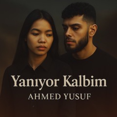 Ahmed Yusuf - Yanıyor Kalbim