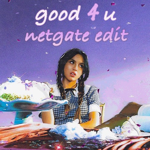 Olivia Rodrigo - good 4 u (Netgate Edit)