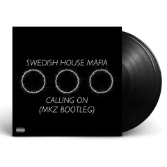 Calling On (MKZ Bootleg)