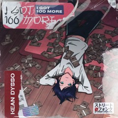 KEAN DYSSO - I Got 100 More