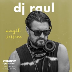 Dj RAUL @ DANCE FM 26.06.2022 / MAGIK SESSION