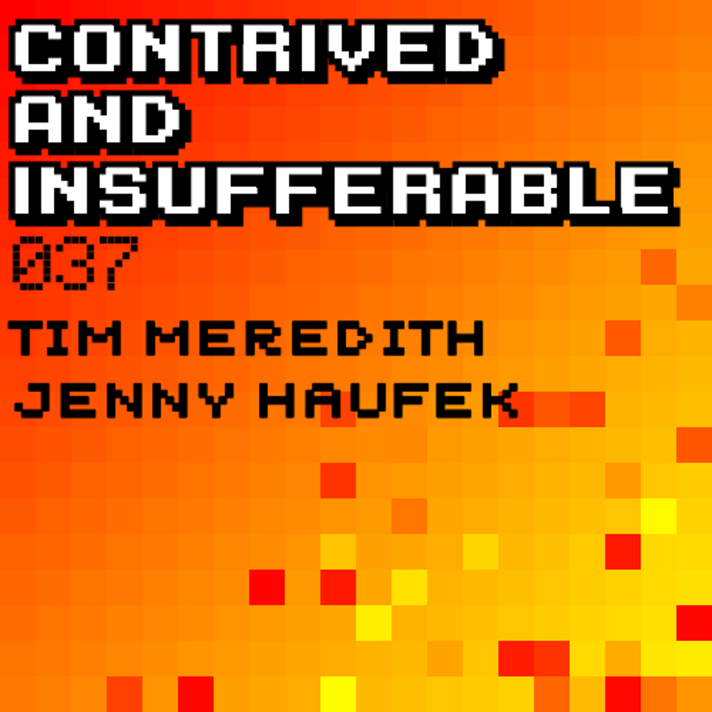 Contrived & Insufferable